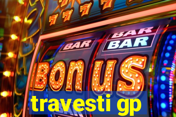 travesti gp